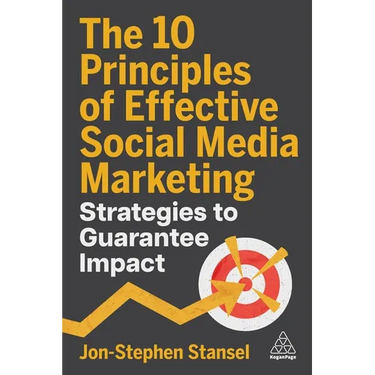 The 10 Principles of Effective Social Media Marketing: Strategies to Guarantee Impact