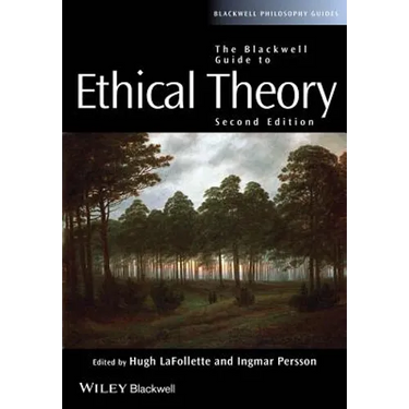 The Blackwell Guide to Ethical Theory