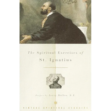 The Spiritual Exercises of St. Ignatius