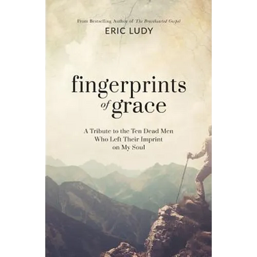 Fingerprints of Grace: A Tribute to the Ten Dead Men Who Left Their Imprint on My Soul