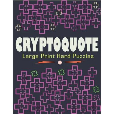 Cryptoquote Large Print Hard Puzzles: Large Print Funniest and Challenging Cryptoquotes Puzzle Book