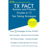 TX PACT Business and Finance Grades 6-12 - Test Taking Strategies: TX PACT 776 Exam - Free Online Tutoring - New 2020 Edition - The latest strategies
