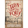 Tales from the Folly: A Rivers of London Short Story Collection