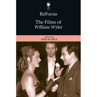 Refocus: The Films of William Wyler