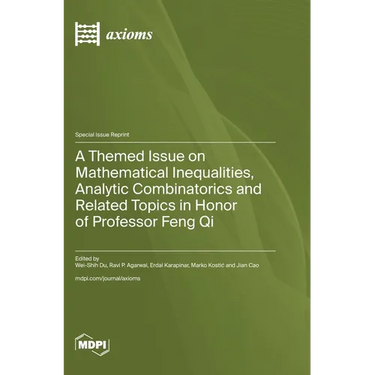 A Themed Issue on Mathematical Inequalities, Analytic Combinatorics and Related Topics in Honor of Professor Feng Qi