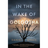 In the Wake of Golgotha