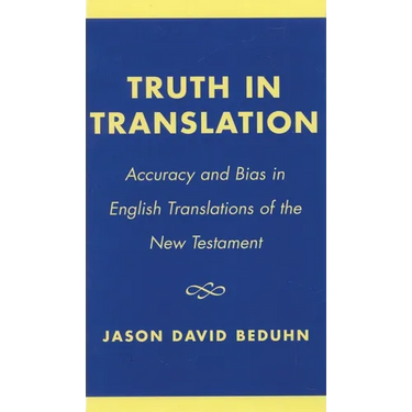 Truth in Translation: Accuracy and Bias in English Translations of the New Testament