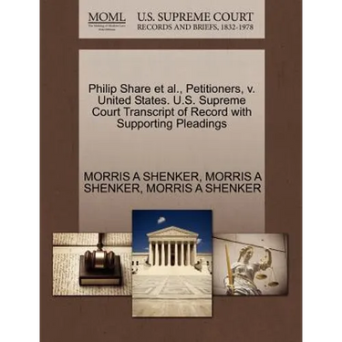 Philip Share Et Al., Petitioners, V. United States. U.S. Supreme Court Transcript of Record with Supporting Pleadings