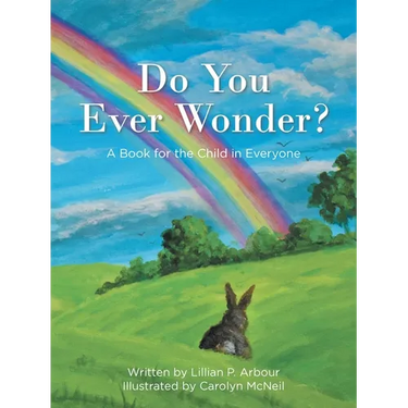 Do You Ever Wonder?: A Book for the Child in Everyone