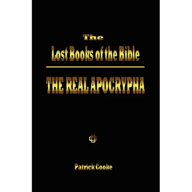 The Lost Books of the Bible: The Real Apocrypha