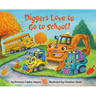 Diggers Love to Go to School!