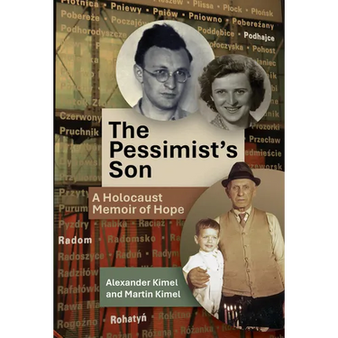 The Pessimist's Son: A Holocaust Memoir of Hope