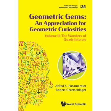 Geometric Gems: An Appreciation for Geometric Curiosities - Volume II: The Wonders of Quadrilaterals