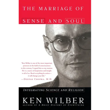 The Marriage of Sense and Soul: Integrating Science and Religion