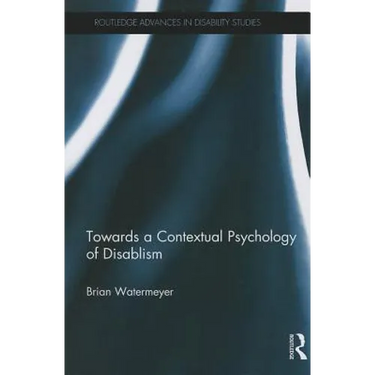 Towards a Contextual Psychology of Disablism