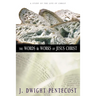 The Words and Works of Jesus Christ: A Study of the Life of Christ