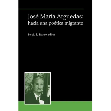 José María Arguedas: Hacia Una Poética Migrante