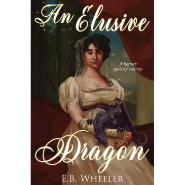 An Elusive Dragon: A Regency Gaslamp Fantasy