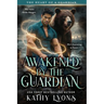 Awakened by the Guardian: a Novella