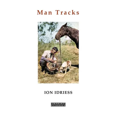 Man Tracks: With the Mounted Police in the Australian Wilds