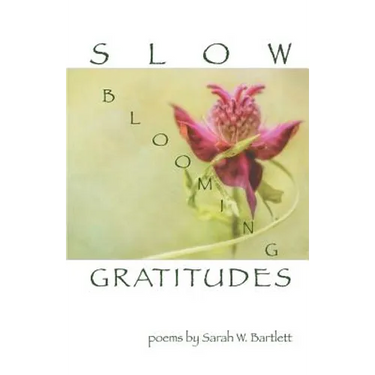 Slow Blooming Gratitudes