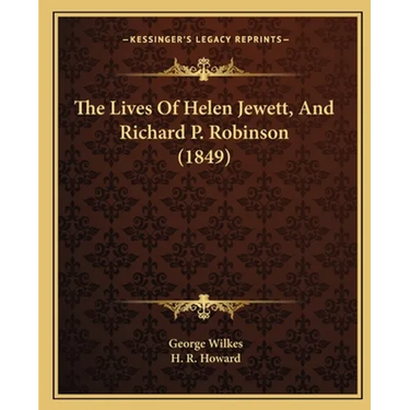 The Lives Of Helen Jewett, And Richard P. Robinson (1849)