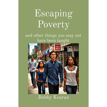 Escaping Poverty: and other things you may not have been taught