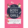 The Ultimate Body Book for Girls: The Girls guide to Growing, Puberty, Changes, Health Education