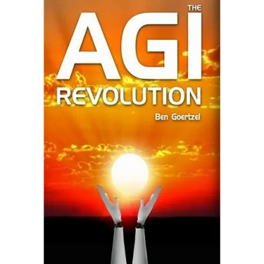 AGI Revolution: An Inside View of the Rise of Artificial General Intelligence