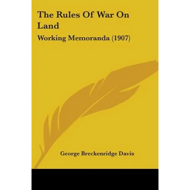 The Rules Of War On Land: Working Memoranda (1907)
