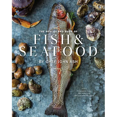 The Hog Island Book of Fish & Seafood: Culinary Treasures from Our Waters