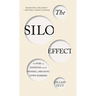 The Silo Effect: The Peril of Expertise and the Promise of Breaking Down Barriers