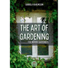 The Art of Gardening: For Indoor Gardeners