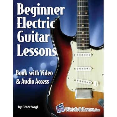 Beginner Electric Guitar Lessons: Book with Online Video & Audio