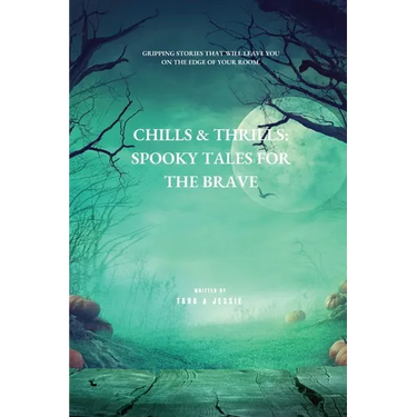 Chills & Thrills: Spooky Tales for the Brave