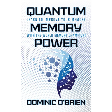 Quantum Memory Power: Learn to Improve Your Memory with the World Memory Champion!