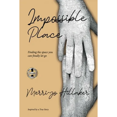 The Impossible Place: Finding the Space You Can Finally Let Go