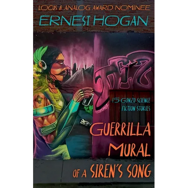 Guerrilla Mural of a Siren's Song: 15 Gonzo Science Fiction Stories