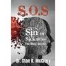 S.O.S. Sin or Sickness, You Must Decide