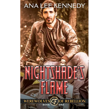 Nightshade's Flame: Book One of the Werewolves of Rebellion Series