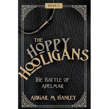 The Happy Hooligans: The Battle of Adelmar