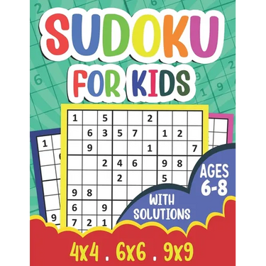 Sudoku for Kids Ages 6-8: 360 Sudoku Puzzles for Kids and Beginners (Age 6-7-8 Years Old) With Solutions - Suoku Puzzle Book 4x4 6x6 9x9 for Children