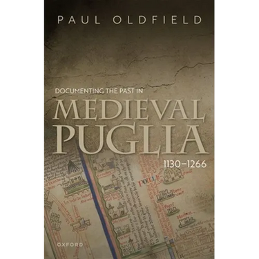 Documenting the Past in Medieval Puglia, 1130-1266