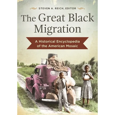 The Great Black Migration: A Historical Encyclopedia of the American Mosaic