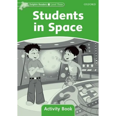 Dolphin Readers: Level 3: 525-Word Vocabularystudents in Space Activity Book