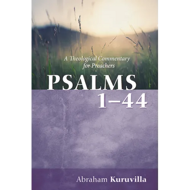 Psalms 1-44: A Theological Commentary for Preachers