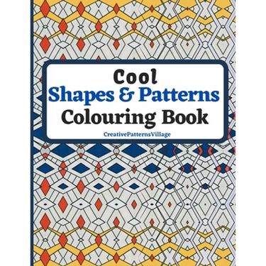Cool Shapes and Patterns Colouring Book: Amazing Square, Triangle, Circle, Polygon, Cube, Star, Octagon and Rectangle Geometric Patterns Designs, Colo