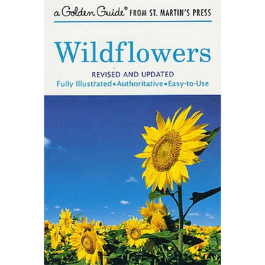 Wildflowers: A Fully Illustrated, Authoritative and Easy-To-Use Guide