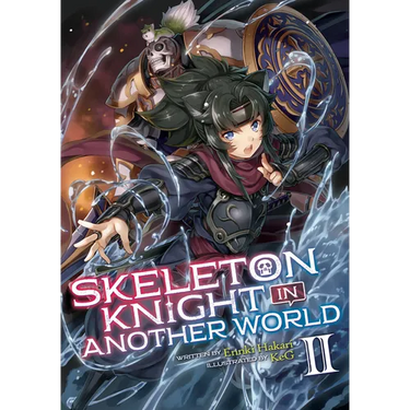 Skeleton Knight in Another World (Light Novel) Vol. 2