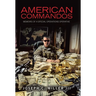 American Commandos: Memoirs of a Special Operations Advisor